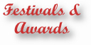 Festivals and Awards